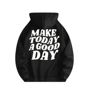 Hoodie "MAKE TODAY A GOOD DAY"