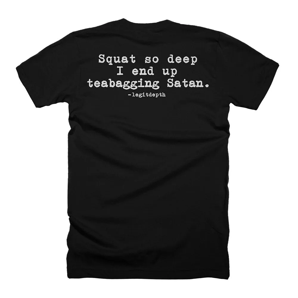 Legit Depth - Squat So Deep - on Black Tee