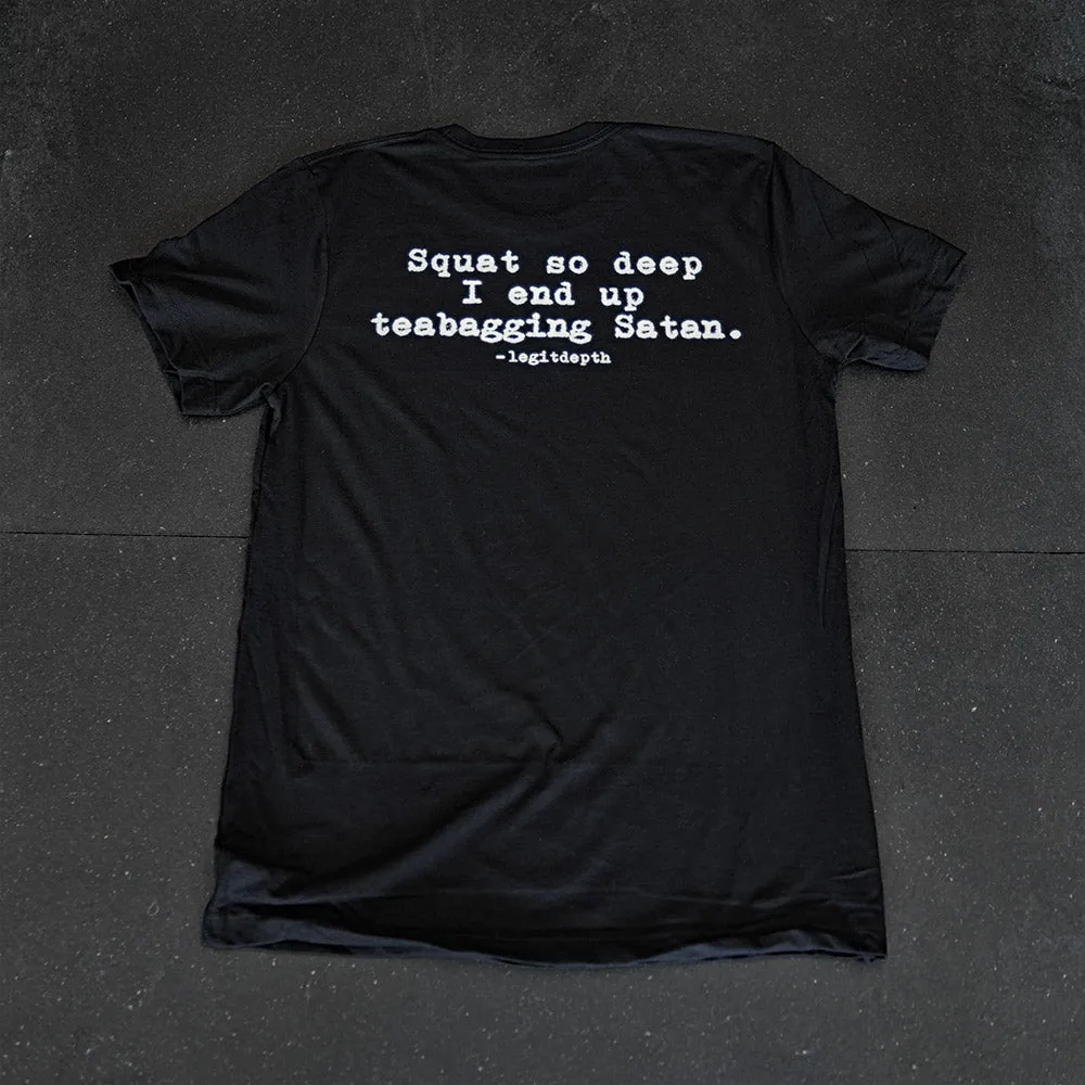 Legit Depth - Squat So Deep - on Black Tee