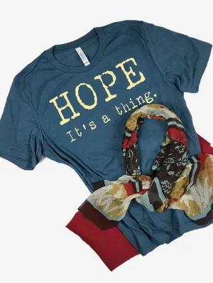 "Hope. It's a thing." Short Sleeve Tee Shirt, Crew Neck, Heather Deep Teal