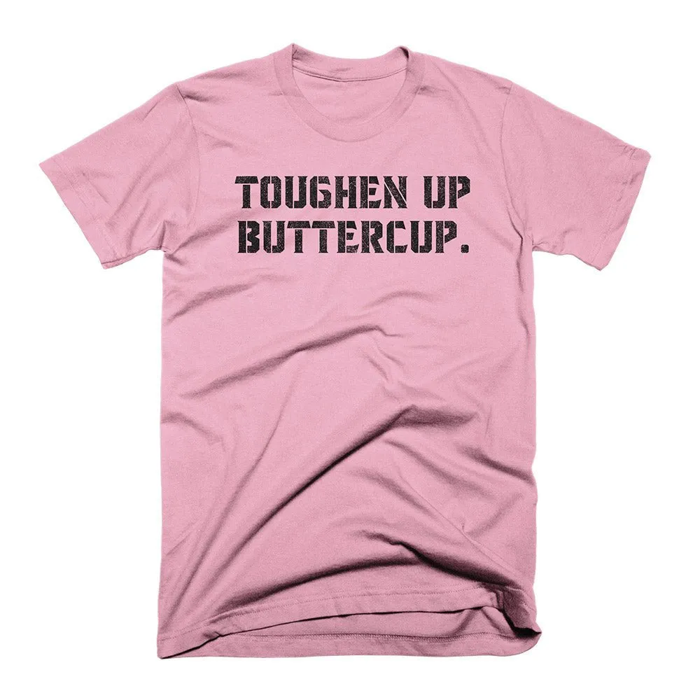 Toughen Up Buttercup. - on Pink tee