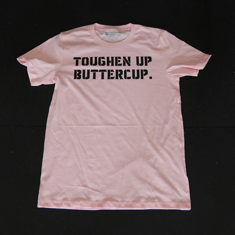 Toughen Up Buttercup. - on Pink tee